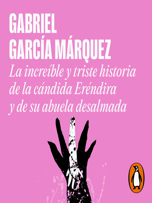 Title details for La increíble y triste historia de la cándida Eréndira y de su abuela desalmada by Gabriel García Márquez - Available